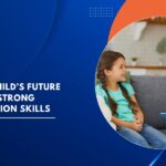 Why Communication Skills Matter More Than Marks? A Parent’s Guide