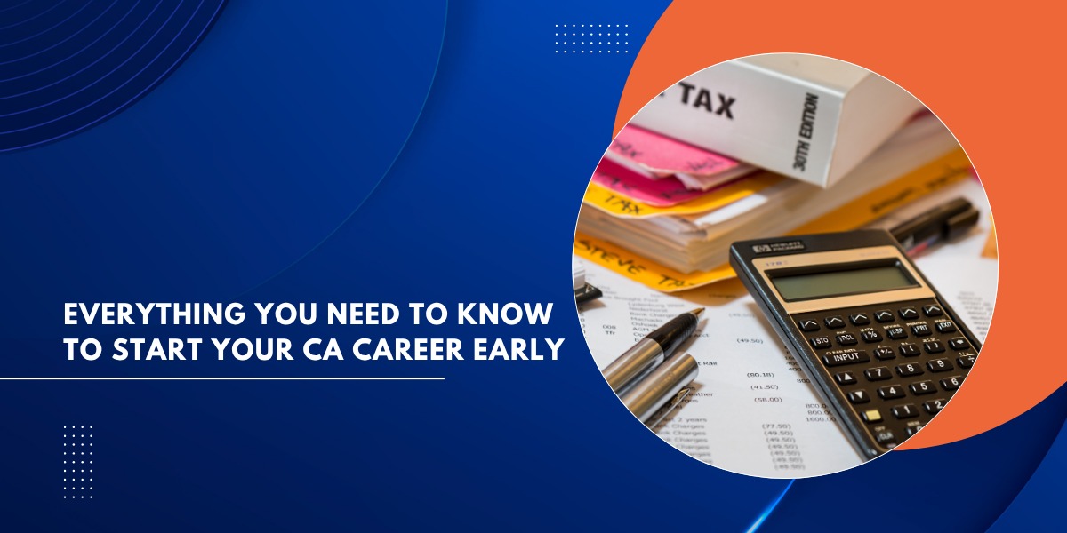 Everything You Need to Know to Start Your CA Career Early