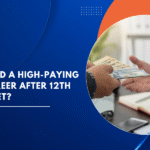 How to Build a High-Paying Medical Career After 12th Without NEET?