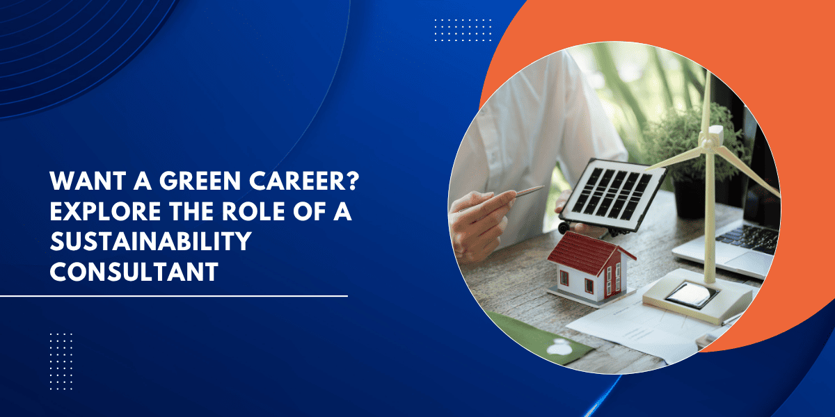 _ Want a Green Career Explore the Role of a Sustainability Consultant (1)