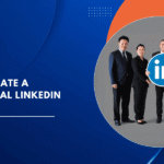 How to Create a Professional LinkedIn Profile?