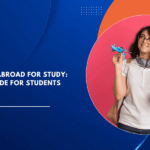 How Can I Go Abroad for Study: A Complete Guide for Students and Parents