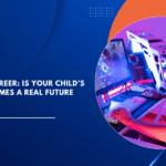Gaming as a Career: Is Your Child’s Passion for Games a Real Future Opportunity?